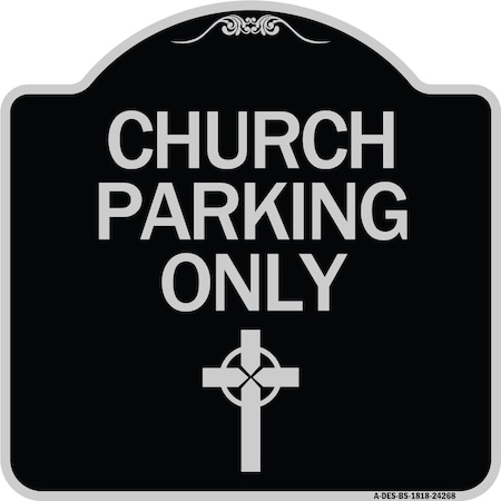 Signmission Church Parking Only Cross Symbol Heavy-Gauge Aluminum Architectural Sign, 18" x 18", BS-1818-24268 A-DES-BS-1818-24268